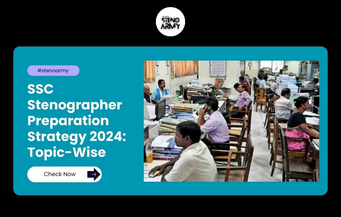 SSC Stenographer Preparation Strategy 2024: Topic-Wise